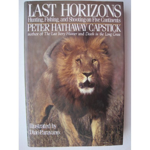 Last Horizons - Hunting, Fishing, and Shooting On Five Continents