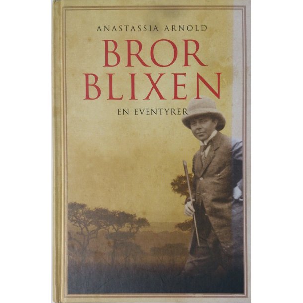Bror Blixen - en eventyrer (3. udgave, indb.)