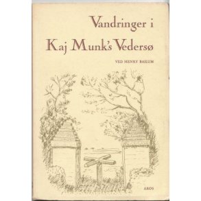 Vandringer i Kaj Munks Veders