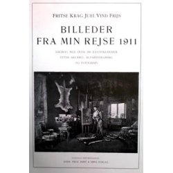 Billeder fra min Rejse 1911 (jagtdagbog fra Indien)