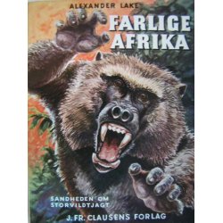 Farlige Afrika - sandheden om storvildtjagt