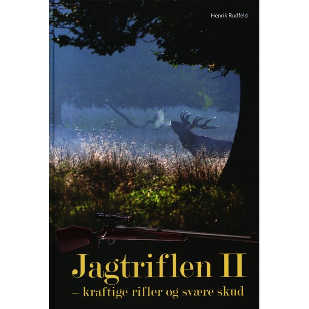 Jagtriflen II - kraftige rifler og svre skud