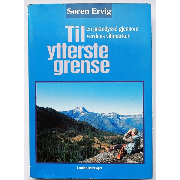 Til ytterste grnse - en jagtoddyss gjennom vildmarker (dedik.)