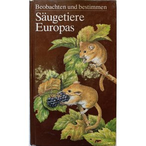 Sugetiere Europas - beobachten und bestimmen