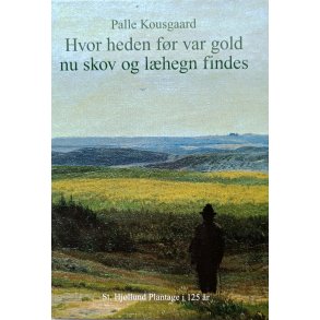 Hvor heden fr var gold nu skov og lhegn findes