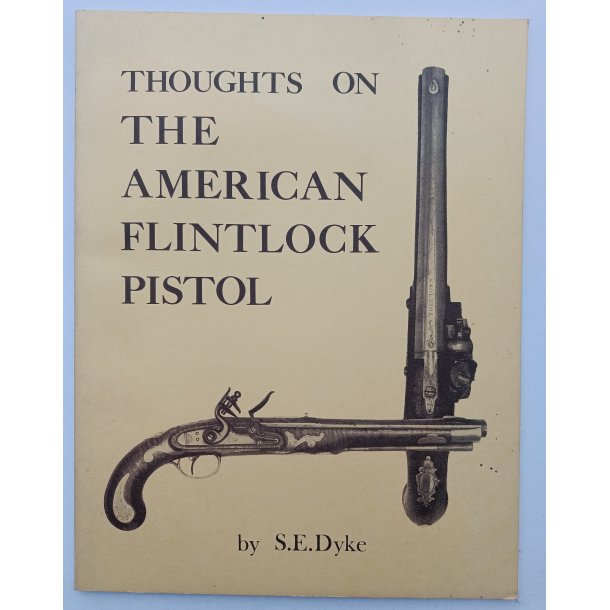 Thoughts on The American Flintlock Pistol