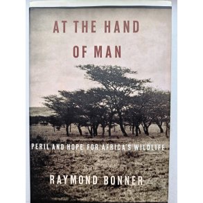 At the Hand of Man - Peril and Hope for Africa's Wildlife