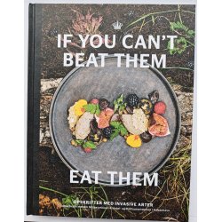 If you can't beat them eat them - opskrifter p� invasive arter