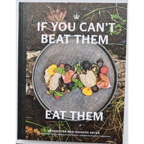 If you can't beat them eat them - opskrifter p� invasive arter