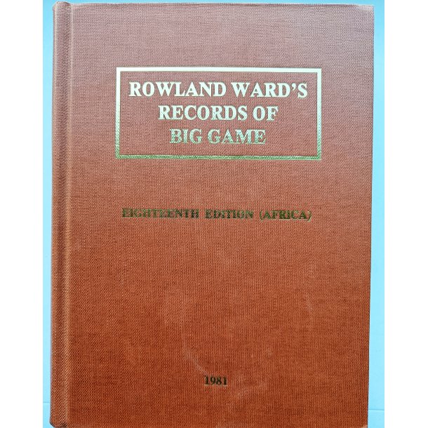 Rowland Ward's Records of Big Game 18th edtn. (Africa)