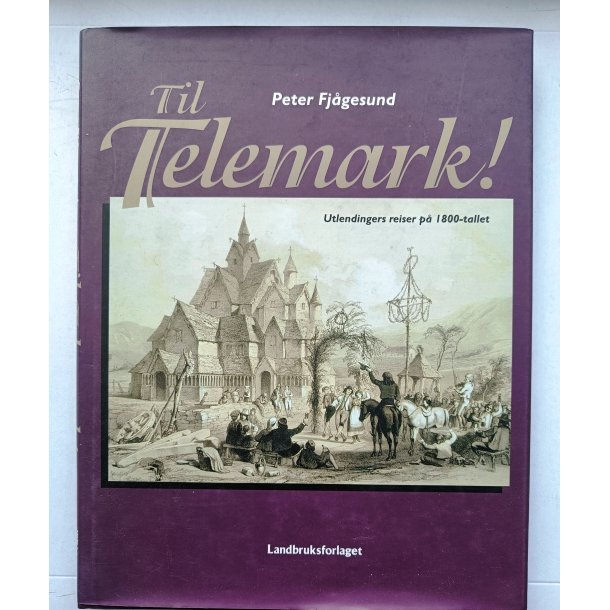 Til Telemark! Utlendingers reiser p 1800-tallet