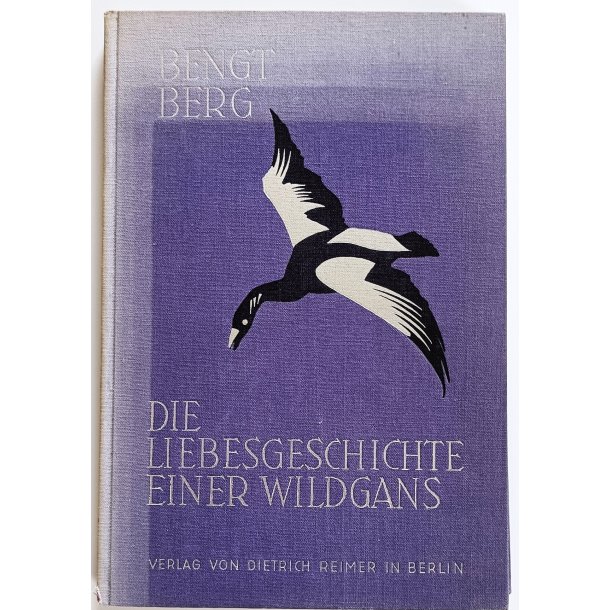 Die Liebesgeschichte einer Wildgans (dedik. fra Inger Illum, Bengt Bergs kone)