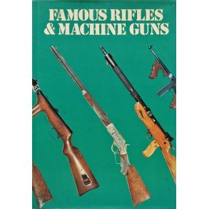Famous Rifles & Machine Guns