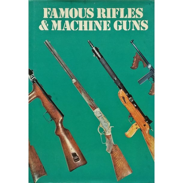 Famous Rifles &amp; Machine Guns