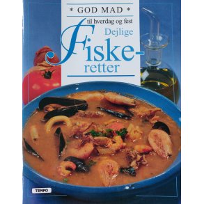 God mad til hverdag og fest - dejlige fiskeretter 