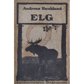 Elg - En kongesaga fra vildmarken