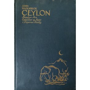 Ceylon - 25 Aars Oplevelser og Rejser i Tropernes Paradis