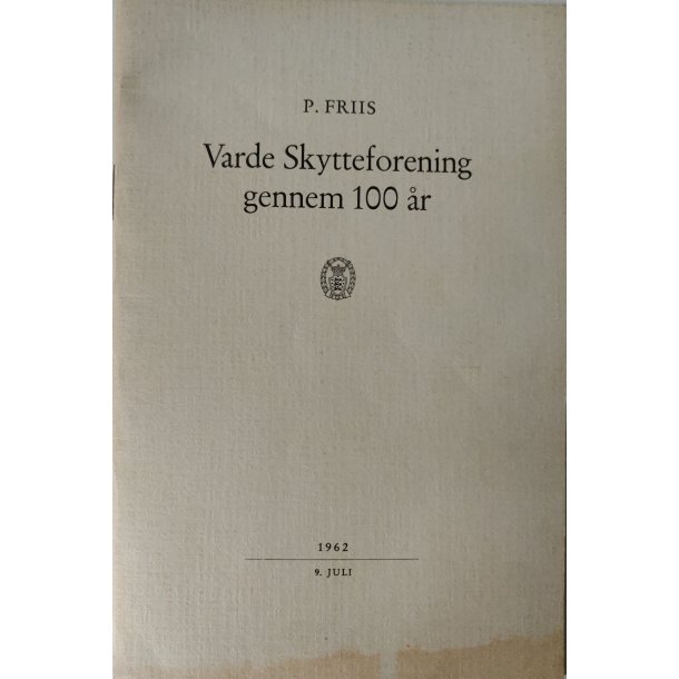 Varde Skytteforening gennem 100 r 