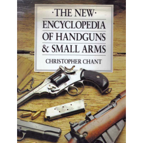 The New Encyclopedia of Handguns & Small Arms