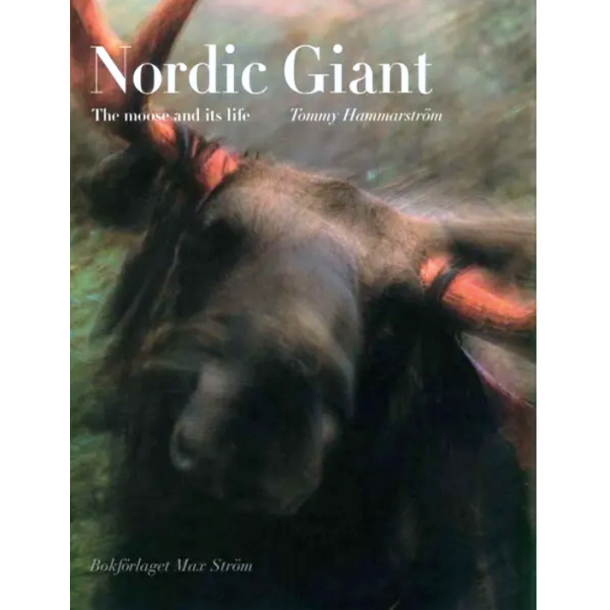 Nordic Giant - the Moose and its Life