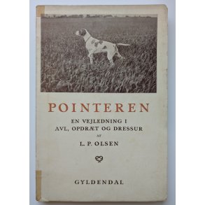 Pointeren - en Vejledning i Avl, Opdrt og Dressur