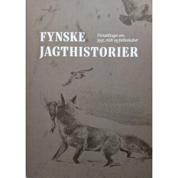 Fynske jagthistorier - fortllinger om jagt, vildt og fllesskaber