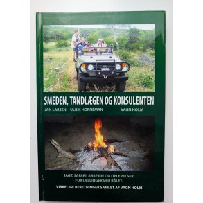 Smeden, tandlgen og konsulenten - jagt, safari, arbejde og oplevelser