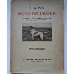 Hund og J�ger - den staaende Hunds Dressur og Brug p� Jagt i Norden (3. udg., skadet ryg)