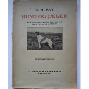 Hund og J�ger - den staaende Hunds Dressur og Brug p� Jagt i Norden (3. udg., skadet ryg)