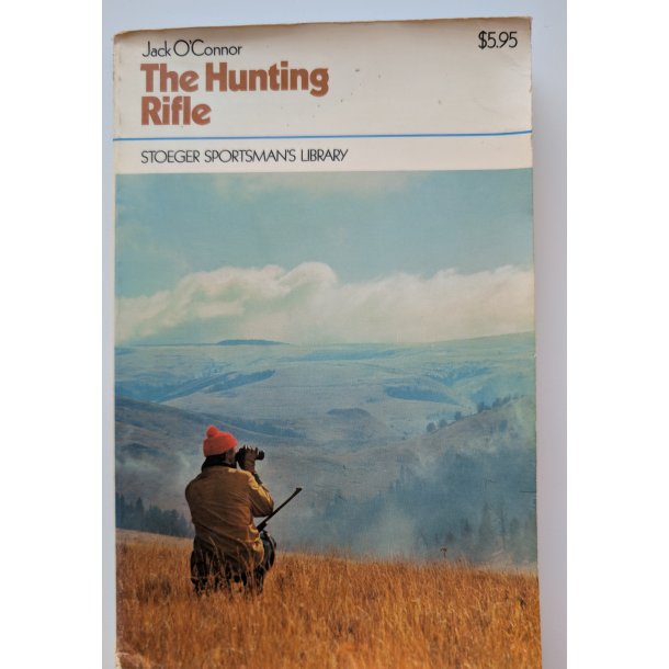 The Hunting Rifle (Jack O'Connor)