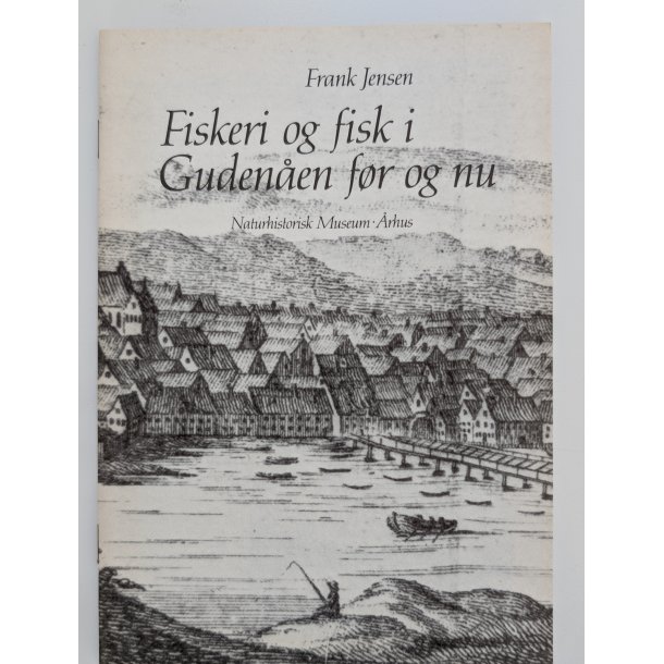 Fiskeri og fisk i Guden�en f�r og nu