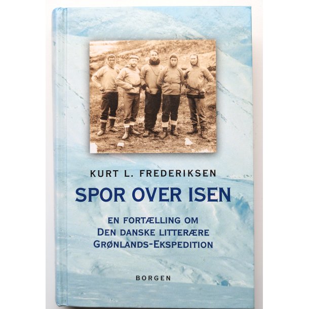 Spor over isen - en fort�lling om den danske litter�re gr�nlandsekspedition