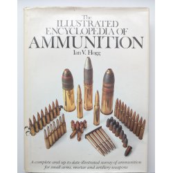 The Illustrated Encyclopedia of Ammunition