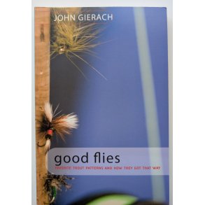 Good Flies - favorite trout patterns and how they got that way
