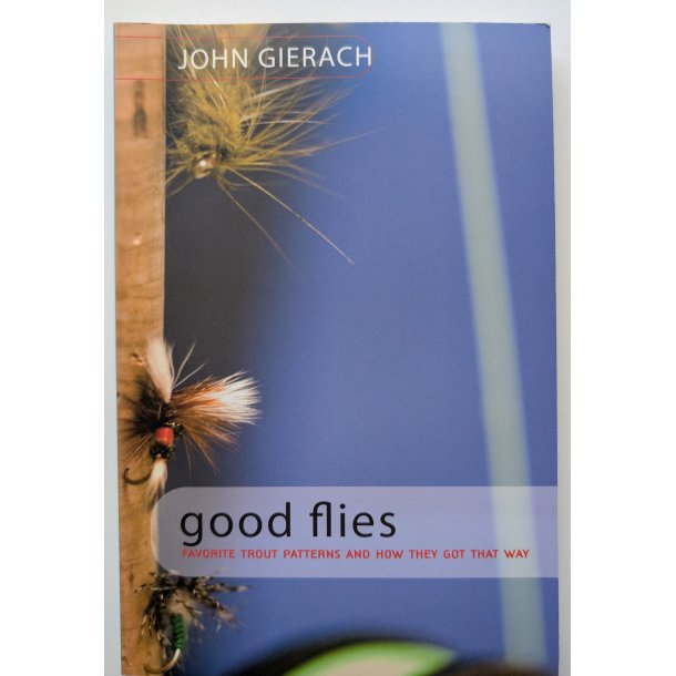Good Flies - favorite trout patterns and how they got that way