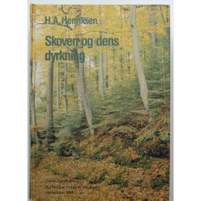 Skoven og dens dyrkning   
