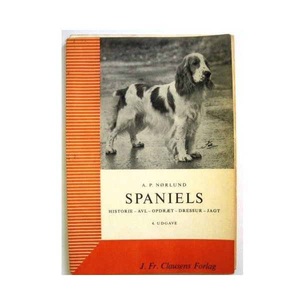 Spaniels - historie, avl, opdrt, dressur, jagt.