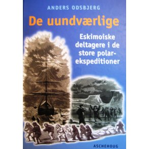 De uundvrlige - eskimoiske deltagere i de store polarekspeditioner