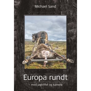 Europa rundt med jagtriffel og kamera