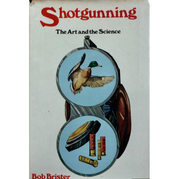 Shotgunning the Art and Science (sign. af forf.)