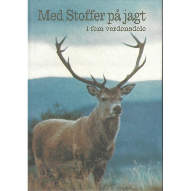 Med Stoffer p jagt i fem verdensdele