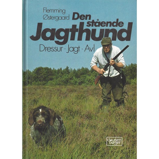 Den jagthund - dressur, jagt, avl - Antikvariske bøger om - Bogjagt.dk