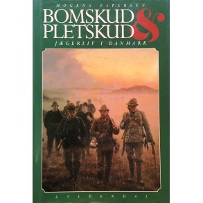 Bomskud og pletskud - jgerliv i Danmark
