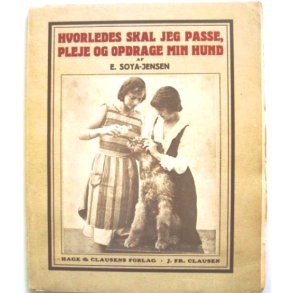 Hvorledes skal jeg passe, pleje og opdrage min hund